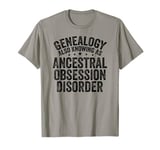 Fun Sarcastic Genealogy Genealogist Tree Historian Men Women T-Shirt