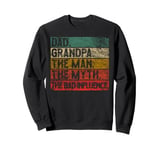 Vintage Dad Grandpa The Man The Myth The Bad Influence Retro Sweatshirt