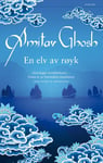 Amitav Ghosh - En elv av røyk Bok