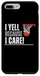 Coque pour iPhone 7 Plus/8 Plus I Yell Because I Care, T-shirt de basket-ball pour parents