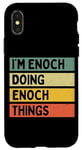 iPhone X/XS I'm Enoch Doing Enoch Things Funny Personalized Quote Case