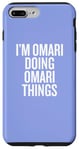 iPhone 7 Plus/8 Plus I'M OMARI DOING OMARI THINGS Funny Unique Case