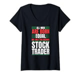 Womens All Men Are Created Equal Few Become Trader Stock Market Stocks V-Neck T-Shirt