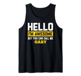 Hello I'm Awesome But Call Me GARY T-Shirt GARY Tank Top