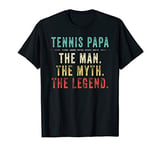 Mens Tennis Papa Fathers Day Gift Tennis Man Myth Legend T-Shirt