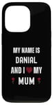 iPhone 13 Pro Danial I Love My Mum Cute Personal Mother's Day Case