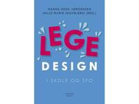 Legedesign I Skole Og Sfo | Helle Marie Skovbjerg Hanne Hede Jørgensen | Språk: Danska