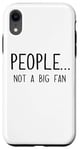 iPhone XR Ew People Not a Big Fan I Hate People Person Funny Introvert Case