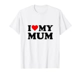 I Love My Mum T-Shirt