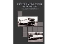 Eksport Med Lastbil - Et Liv Bag Rattet | Helge Christensen | Språk: Dansk