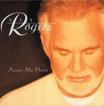 Kenny Rogers  Across My Heart  CD