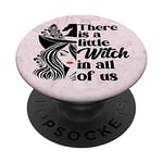 There Is A Little Witch In All Of Us Mystical Wiccan Witchy PopSockets Swappable PopGrip