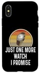 Coque pour iPhone X/XS Montre amusante pour les amateurs de montres Just One More Watch I Promise Timepiece