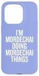 iPhone 15 Pro I'M MORDECHAI DOING MORDECHAI THINGS Funny Unique Case