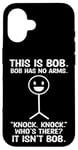 Coque pour iPhone 16 Bob Bob n'a pas de bras drôle