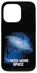 Coque pour iPhone 13 Pro J'ai besoin d'espace Ciel nocturne Astronomie Science