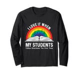 I Love It When My Students Follow Directions The First Time Long Sleeve T-Shirt