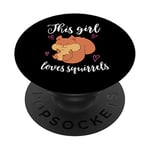 This Girl Loves Squirrels Funny Squirrel Girl PopSockets Swappable PopGrip