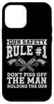 iPhone 12 mini Gun Safety Rule - Don't Piss Off The Man Holding The Gun Case