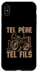 Coque pour iPhone XS Max Tel père tel fils accessoire agriculteur tracteur humour