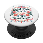 Calm Down and Focus on Holiday Movies PopSockets Adhesive PopGrip