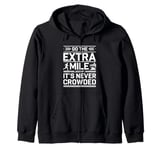 Go The Extra Mile It's Never Crowded Zip Hoodie