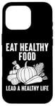 iPhone 16 Pro Eat healthy food lead a healthy life Case