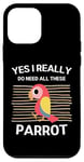 Coque pour iPhone 12 mini Adorable perroquet Yes I Really Do Need All These Parrot