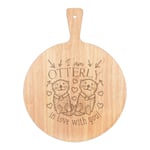 I Am Otterly In Love With You Pizza Board Paddle Wooden Valentines Day