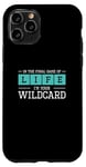 iPhone 11 Pro In The Final Game Of Life I'm Your Wildcard A Trauma Surgeon Case