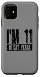 iPhone 11 I'm 11 In Cat Years 60th Birthday Age Joke Case