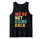 We're Not Going Back Kamala Harris 2024 Election Tank Top