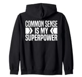 Common Sense Is My Superpower, Common Sense Is A Super Power Zip Hoodie