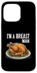 Coque pour iPhone 14 Pro Max Im A Breast Man Turquie Dîner de Thanksgiving amusant pour homme papa