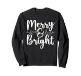 Merry And Bright Christmas Lights Xmas Gifts Men Women Kids Sweatshirt