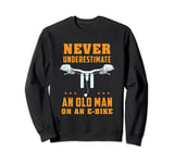 Old Man On An E Bike Electric Bicycle Pedelec Cyclist Sweatshirt