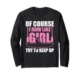 Cute Rowing For Women Girls Paddling Oar Row Machine Rower Long Sleeve T-Shirt