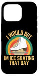 Coque pour iPhone 16 Pro Je voudrais mais je fais du patin à glace ce jour-là, humour rétro de patineur sur glace