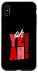 Coque pour iPhone XS Max Rouge Oh Yeah! Nuances rouges Graphique