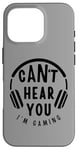 Coque pour iPhone 16 Pro Citation amusante Can't Hear You I'm Gaming Headphones