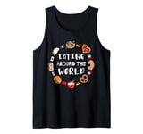 Eating around the world, Eating international dishes Tank Top