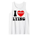 I Love Lying Funny Sarcastic Couple Valentines Day GF BF Tank Top