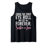 From the first Eye Roll to forever Sister in Law Tank Top