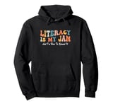 Groovy Literacy Is My Jam And I'm Here To Spread It Teacher Pullover Hoodie