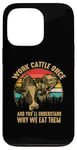 iPhone 13 Pro Work Cattle Once And You'll Understand Why We Eat Them Case