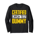 Certified Crash Test Dummy Humor Long Sleeve T-Shirt