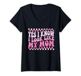 Womens Yes I Know I Look Like My Mom Funny Sarcastic Mom V-Neck T-Shirt