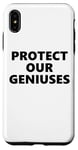 Coque pour iPhone XS Max Protect Our Geniuses Sign Protect the Genius Super Geniuses