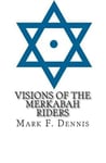 Visions of the Merkabah Riders: The Chariot of Fire