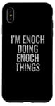 iPhone XS Max I'm Enoch Doing Enoch Things Funny Vintage Case